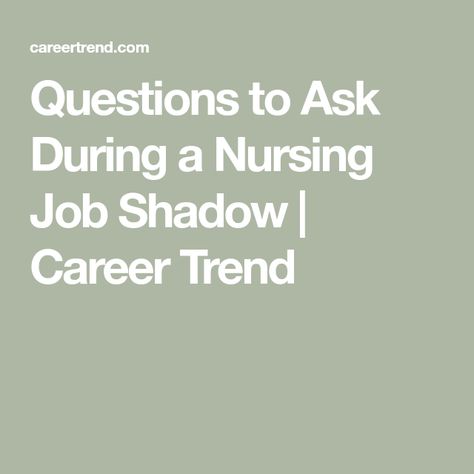 Questions to Ask During a Nursing Job Shadow | Career Trend Job Shadowing Questions, School Encouragement, Job Shadowing, Nursing Jobs, Nursing Student, Nurse Practitioner, Nurse Humor, Nursing Students, Questions To Ask