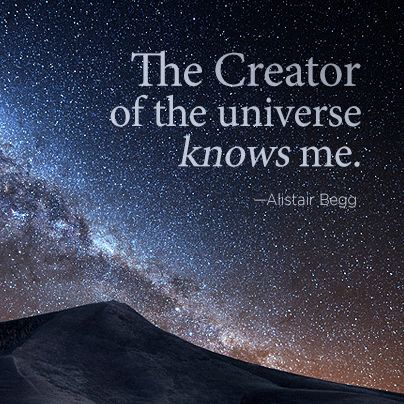 The Creator of the universe knows me   https://www.facebook.com/photo.php?fbid=438260249616172 Alistair Begg, Creator Of The Universe, Gods Girl, In Christ Alone, Jesus Is Coming, Jesus Is Lord, Jesus Loves Me, God Almighty, Amazing Grace