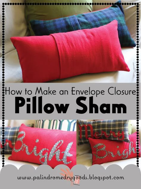 How to Make an Envelope Style Pillow Sham with Palindrome Dry Goods. Diy Pillow Shams, Quillow Pattern, Cushion Patchwork, Make An Envelope, Pillow Covers Tutorial, Pillow Quilt, Pillow Cases Tutorials, Holiday Envelopes, Easy Pillows