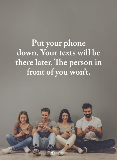 Put Down Your Phone, Get Off Your Phone, Child Phone, Down Quotes, Put Your Phone Down, Teacher Quotes Inspirational, Phone Quotes, Good Relationship Quotes, Inspirational Humor