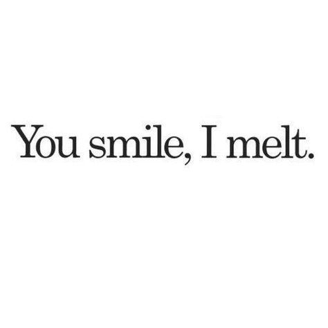 <3 You smile i melt ^V^V <3 ^V^V :) Quotes Distance, Inspirational Quotes Pictures, Cute Love Quotes, Couple Quotes, Crush Quotes, Romantic Quotes, Quotes For Him, Love Quotes For Him, You Smile