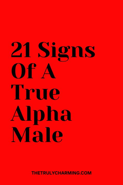 In this post a psychology expert and former therapist explains the main signs someone is a true alpha male and the traits that make him unique. Alpha Male Characteristics, Alpha Male Quotes, Alpha Male Traits, True Alpha, Alpha Man, Alpha Males, Left Brain, Weak Men, Sigma Male