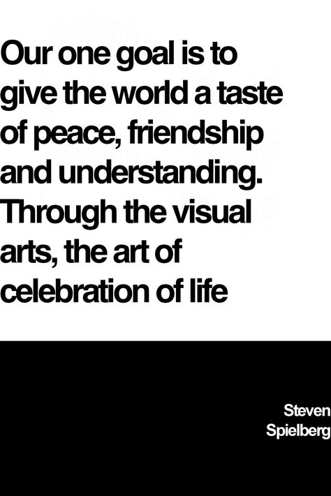 Steven Spielberg's wise giving words: Our one goal is to give the world a taste of peace, friendship and understanding. Through the visual arts, the art of celebration of life #givingquotes #givingwords #stevenspielbergquotes #stevenspielbergsayings #stevenspielbergwords #stevenspielberg Famous Sayings, Ing Words, Giving Quotes, Steven Spielberg, Famous Quotes, Visual Arts, Celebration Of Life, Wise Words, Visual Art