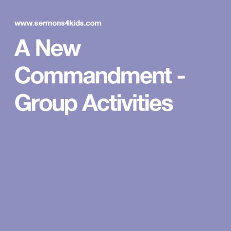 A New Commandment - Group Activities The Greatest Commandment, Bible John, Childrens Ministry Curriculum, Preschool Bible Lessons, Childrens Sermons, Bible Verse For Today, Greatest Commandment, Sunday School Kids, Preschool Bible