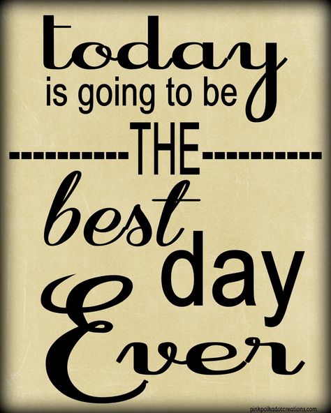 January | 2015 | Pink Polka Dot Creations The Best Day, Great Day Quotes, Pink Polka Dots, People Quotes, Best Day Ever, Peace Of Mind, Quote Of The Day, Free Printables, Favorite Quotes