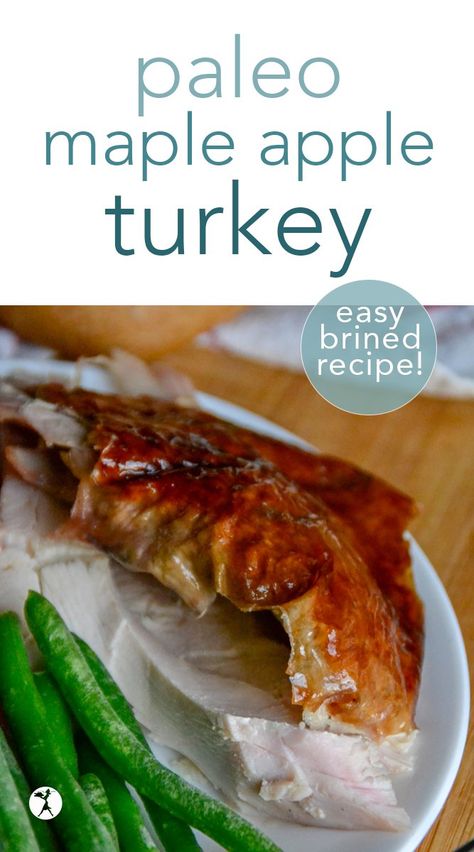 Paleo Maple Apple Brined Turkey :: sweet and savory! Thanksgiving Socks, Maple Turkey, Paleo Holiday Recipes, Paleo Thanksgiving Recipes, Turkey Apple, Paleo Turkey, Brined Turkey, Paleo Christmas, Paleo Thanksgiving