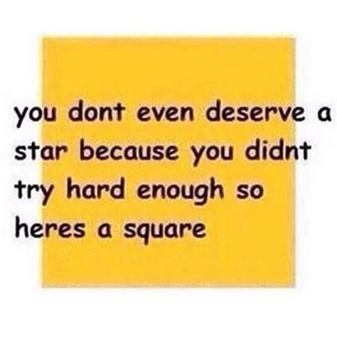 You don't even deserve a star because you didn't try hard enough so here's a square (star...... Wait nO) You Tried Star, Response Memes, Funny Reaction Pictures, Cute Memes, Wholesome Memes, E Card, Meme Faces, Fb Memes, What’s Going On