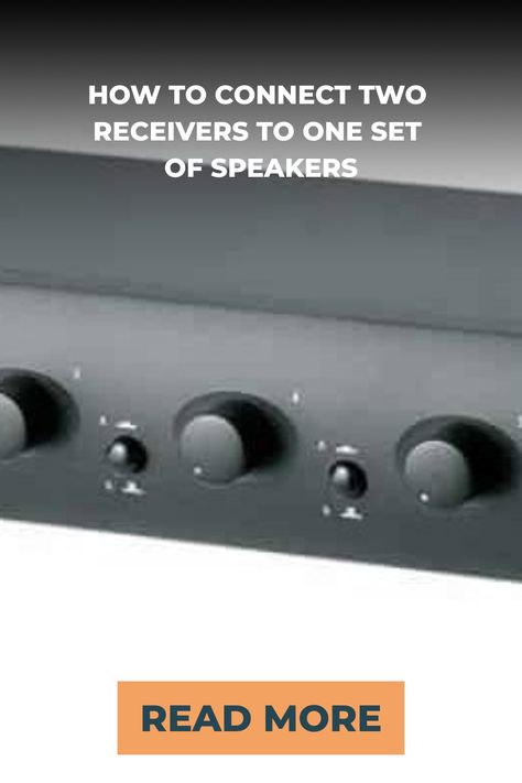 Instructional graphic demonstrating how to connect two receivers to one set of speakers, with a "Read More" button at the bottom. High End Speakers, Extra Work, Room Acoustics, Subwoofer Speaker, Home Theater Projectors, Home Theater Design, Simple Machines, Theatre Set, Speaker System