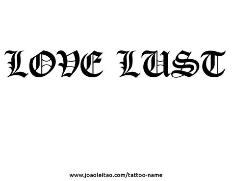 Love Tattoo Stencil, Lust Tattoo, Name Creator, Own Tattoo, Best Movie Lines, Create Your Own Tattoo, Tattoo Name, Love Tattoo, Movie Lines