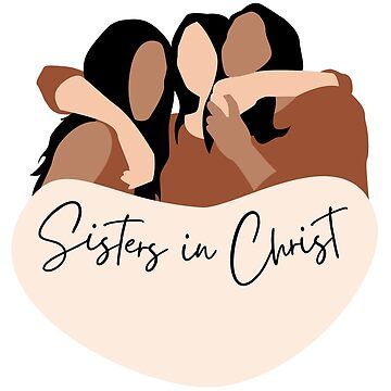 Sisters In Christ • Millions of unique designs by independent artists. Find your thing. Sisters In Christ Friendship, Sisterhood Illustration, 2025 Prayer, Sister In Christ, Prayer Vision Board, Sisters Art, Fall Images, Sister Sister, Sister Photos