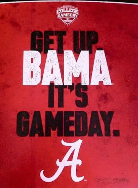 Get Up Bama It's GameDay Alabama Vs Auburn, Alabama Game Day, Roll Tide Football, Alabama Football Roll Tide, Rammer Jammer, Bama Girl, Bama Football, Alabama Crimson Tide Football, College Game Days