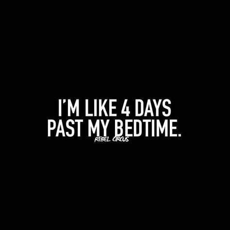 I Need Sleep Quotes Funny, Bedtime Quotes Humor, I Need Sleep Quotes, Need Sleep Quotes, Funny Bedtime Quotes, Bedtime Quotes, Stalking Quotes, Sleep Quotes Funny, Circus Quotes