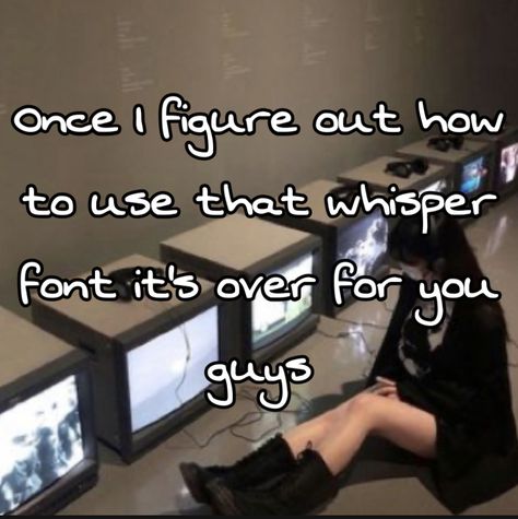 How To Get The Whisper Font, How To Get Whisper Font, What Font Is Used For Whispers, Whisper Font, Pinterest Whispers Font, Mcr Whisper, Misa Amane Whisper, Fb Memes, Figure It Out