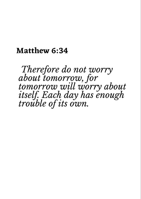 Matthew 6:34 quote, ready for you to print and frame. Matthew 6 19-34, Bribery Quotes, Being Mindful Quotes, Bible Verses About God Being With You, Mathew 6:31-34, Prayer Board Verses, Matthew 4:4, Matthew 6:34, Matthew 6 34 Wallpaper