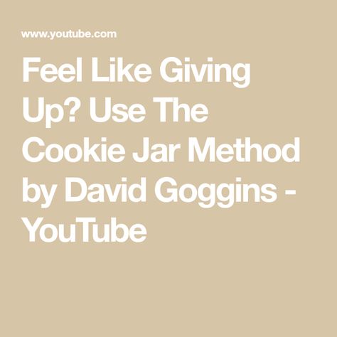 Feel Like Giving Up? Use The Cookie Jar Method by David Goggins - YouTube Action Board, David Goggins, Better Than Yesterday, Feel Like Giving Up, Brain Dump, Ted Talks, World Records, Cookie Jars, Man Alive