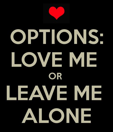 The Pretty Girls Guide: Love Me or Leave Me Alone: Deciding I Was Worth More Than A "Maybe" Rider Quotes, Love Me Or Leave Me, Sunday Love, Girlfriend Quotes, Know Thyself, Finding Your Soulmate, The Keep, Leave Me Alone, Catch Phrase