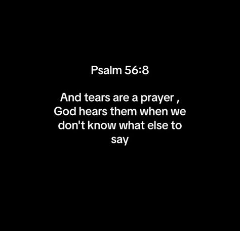 Jesus is Strength on TikTok Prayers When Scared, Prayer For Those Who Hurt You, God Sees Your Tears Quotes, Tears Are Prayers Too, Short Prayer For The Day, Short Prayers For Strength, Answered Prayer Quotes, Dangerous Quotes, Psalm 56 8