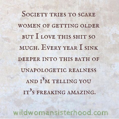 Instagram post by WILD WOMAN SISTERHOOD® • Jun 30, 2019 at 7:44pm UTC Crone Quotes, Wild Women Sisterhood, Aging Quotes, Whisper In Your Ear, Women Empowerment Quotes, Getting Older, Empowerment Quotes, Wild Woman, Quotes That Describe Me