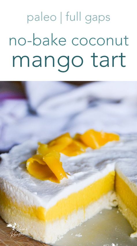 No-Bake Coconut Mango Tart :: paleo, full GAPS Coconut Mango Dessert, Mango Tarts, Mango Coconut Cake, Mango Filling, High Carb Low Fat Vegan, No Sugar Desserts, Bariatric Meals, Mango Tart, Gaps Recipes