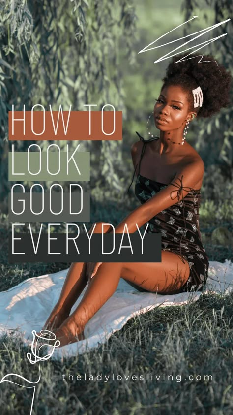 How To Look Clean And Expensive, Style Tips Black Women, Dressing More Feminine Casual, Grooming For Women Self, Modern Lady Style, How To Look Good Everyday Tips, Different Aesthetics Black Women, How To Look Well Groomed Women, How To Look Your Best Everyday