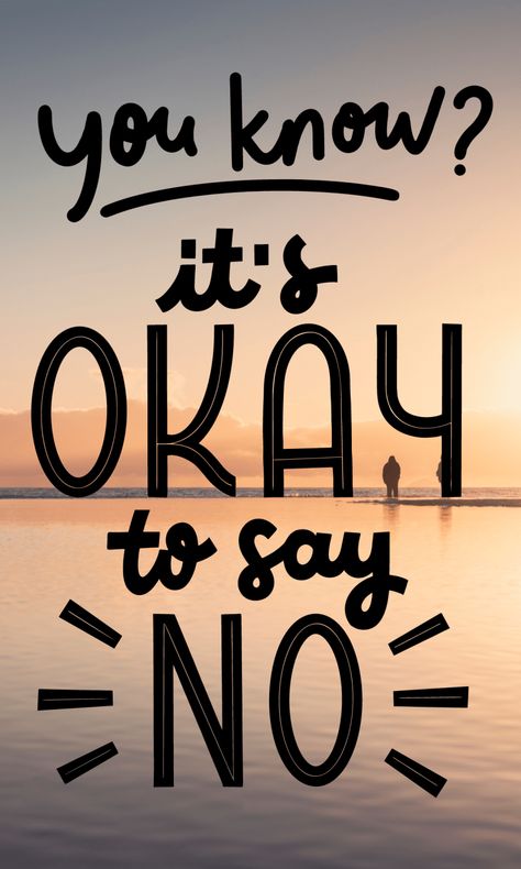 It’s Okay To Say No Quotes, Just Say No Quotes, Its Okay To Say No Quotes, It’s Ok To Say No, Learn To Say No, Say No, Ways To Say Said, School Trends, Say No More