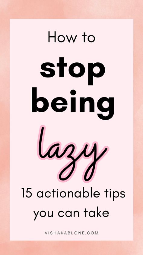 How to Stop Being Lazy and Start Taking Action Stop Laziness, Why Am I Lazy, Overcome Laziness, How To Overcome Laziness, Stop Being Lazy, Reaching Your Goals, Being Lazy, Personal Growth Plan, Productive Habits