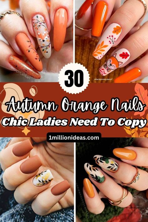 30 Autumn Orange Nail Designs Chic Ladies Need To Copy Orange November Nails, Red Orange Fall Nails, Wedding Nails Orange, Fall Fox Nails, Green And Orange Nail Designs, Fall Nail Designs Orange, Autumn Nails Colors Orange, Gold And Orange Nails, Cute Thanksgiving Nail Designs