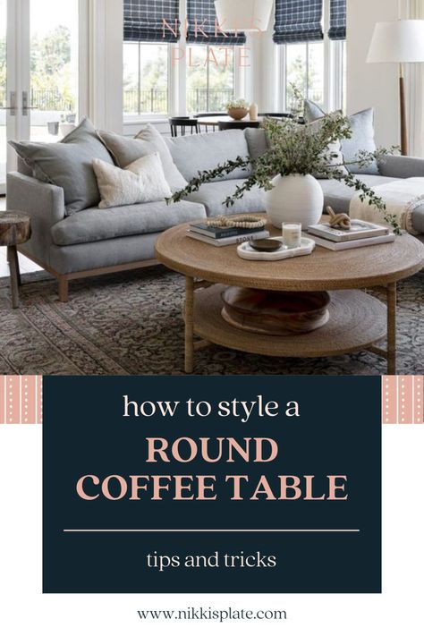 How To Style a Round Coffee Table; a guide to styling a coffee table! Tips and tricks for the perfect round coffee table set up! Trays On Round Coffee Tables, Two Chairs And Coffee Table, Styled Round Coffee Table, Round Table Styling Living Rooms, Coffee Table Decor For Round Table, Centerpiece For Round Coffee Table, Styling Small Coffee Table, Living Room Round Coffee Table Decor Ideas, How To Mix And Match Coffee And End Tables