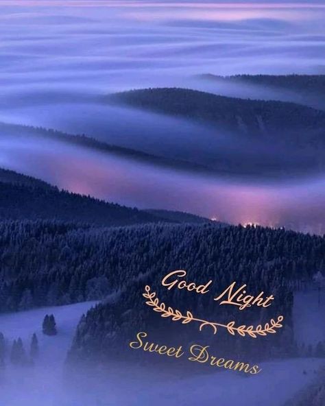 Over the misty mountains I wishing everybody A good night 💟 Good Night Wishes Beautiful, Gud Night Wishes, Goodnight Sleep, New Good Night Images, Lovely Good Night, Day And Nite, Good Night Beautiful, Night Beautiful, Night Blessings