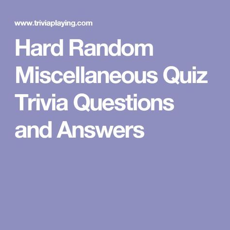 Hard Random Miscellaneous Quiz Trivia Questions and Answers Trivia Night Questions, Christmas For Adults, Questions For Teens, Trivia Questions For Adults, Funny Trivia Questions, Funny Quiz Questions, Trivia Questions For Kids, Best Questions To Ask, Fun Quiz Questions