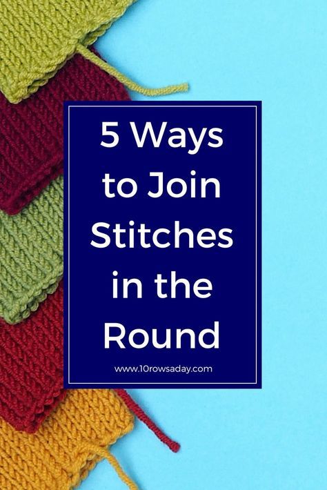 Five ways to join stitches in the round | 10 rows a day Joining Stitches, Hand Stitching Techniques, Knitting In The Round, Advanced Knitting, Knitting Hacks, Knitting Help, Knitting Tips, Knit Stitches, Knit Basket