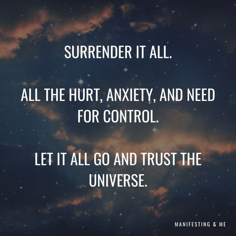 Let Go And Trust The Universe, Surrender To Universe, Trust And Surrender, Let The Universe Handle It Quotes, How To Trust The Universe, How To Surrender, Surrender Quotes Spiritual Inspiration, Trust The Universe Tattoo, Trust The Universe Quotes