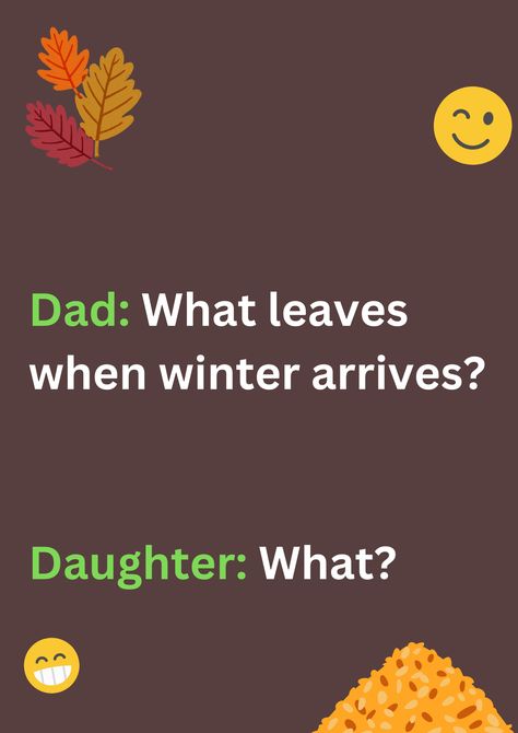 Funny dad joke about the arrival of winter season after winter arrives. The image has text and emoticons. Dad Jokes Hilarious, Hilarious Dad Jokes, Jokes Hilarious, Dad Jokes, Funny Jokes