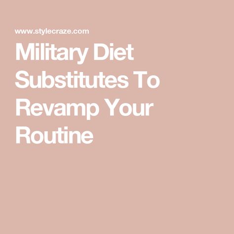 Military Diet Substitutes To Revamp Your Routine 3 Day Diet Military Substitutions Healthy, 3 Day Diet Military Substitutions List, Miltary Diet, Millitary Diet, Diet Substitutes, Three Day Diet, 3 Day Diet, Beachbody Recipes, Food Substitutions