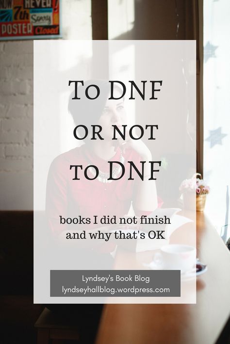 On the merits of putting down a book you're not enjoying | To DNF or not to DNF | Lyndsey's Book Blog Books That Make You Forget Your Reading, Books That You Can’t Put Down, Dnf Books, We Dont Know What Were Doing Book, Books I Couldn’t Put Down, Literary Fiction Books, Writing A Book Review, Dk Smithsonian Books, Kami Garcia