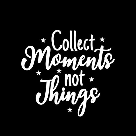 Collect moments not things typography de... | Premium Vector #Freepik #vector #quote #lettering #textile #motivational Tshirt Quotes Inspirational, Chalkboard Inspiration, Collage Wallpapers, Collect Moments Not Things, Funny Tshirt Quotes, 2023 Mood, Typography Hand Drawn, Collect Moments, Nature Tees