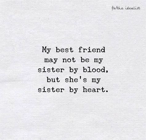 Friends Are Sisters Quotes, Sister Bond Quotes Best Friends, My Best Friend Is My Sister, Best Friends Like Sisters Quotes, Sisters Friends Quotes, Best Friend Bond Quotes, Sister Bestie Quotes, Best Friend Like Sister Quotes, Bff Aesthetic Quotes