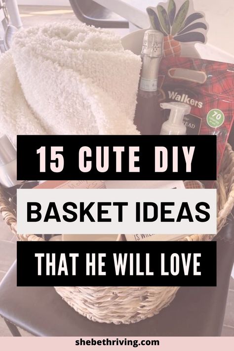 DIY Gift Basket Ideas for boyfriend Cute Basket Gift Ideas For Boyfriend, Diy Basket For Boyfriend, Diy Anniversary Baskets For Him, Diy Birthday Gift Basket For Him, Birthday Gift Baskets For Husband, Anniversary Gift Basket Ideas For Him, Gift Basket For Your Boyfriend, Simple Valentine's Day Gifts For Him, Cheap Romantic Gifts