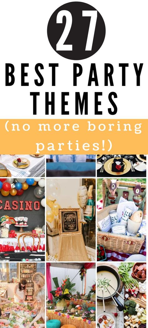 OVER 27 different unique and clever party theme ideas! Themed Get Togethers, Couple Theme Party Ideas, Bday Party Themes For Adults, Party Ideas For Adults Themed, Backyard Party Themes For Adults, Themed Parties Ideas, Men Themed Birthday Party, 27 Themed Birthday Party, Mens Party Theme Ideas