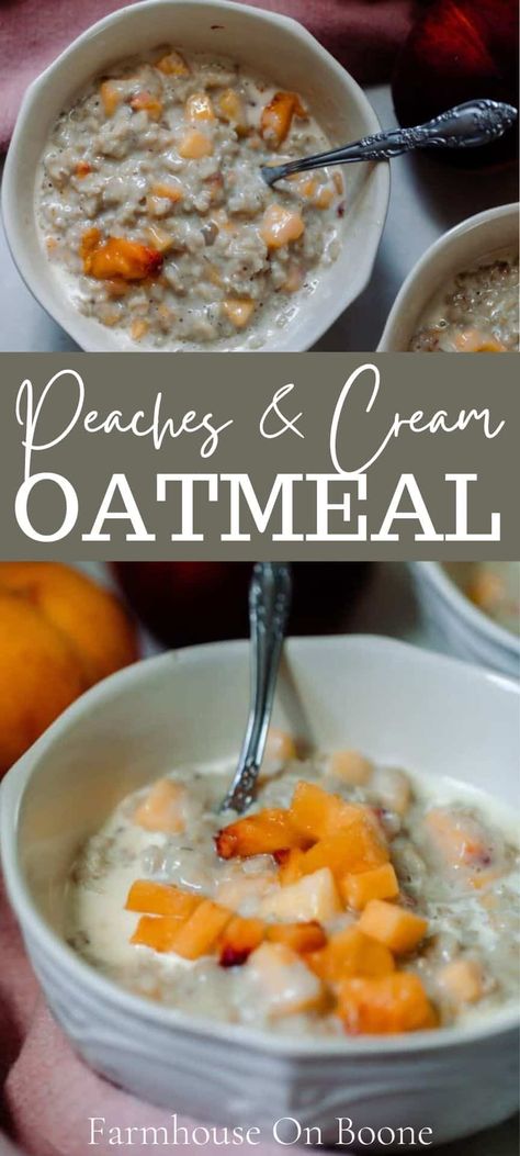 The creamiest and most delicious peaches and cream oatmeal starts with farm fresh peaches, combined with oats, milk, cream, maple syrup, and brown sugar. A yummy summertime breakfast. #farmhouseonboone #peachesandcreamoatmeal #oatmeal #breakfast Oatmeal With Peaches, Peaches And Cream Oatmeal, Peach Oatmeal, Oats Milk, Fresh Breakfast, Peach Recipes, Oatmeal Bowls, Wheat Berries, Fresh Peaches