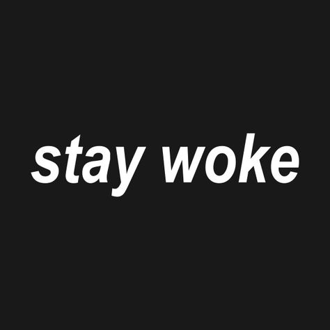 Stay Woke Quotes, Woke Quotes, Black Unity, Teacher Quote, Gangsta Quotes, Stay Woke, Mercury Retrograde, Positive Quotes Motivation, Teacher Quotes