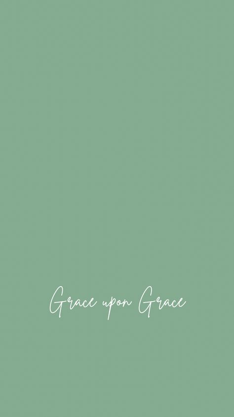 Save By Grace Wallpaper, Mint Green Christian Wallpaper, Bible Verse Wallpaper Green, Grace Upon Grace Wallpaper, By Grace Through Faith Wallpaper, Grace Wallpaper, John 1:16 Grace Upon Grace Wallpaper, Grace Upon Grace, Iphone Wallpapers