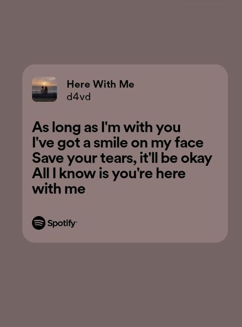 Here With Me Spotify, Here With Me Lyrics, Sky Doll, Here With Me, Yours Lyrics, Pretty Pics, Me Too Lyrics, Love You More Than, Song Quotes