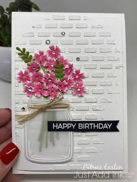 Spring Blossom Musings: Just Add Ink #373 - Just Add Stencils Mason Jar Cards, Birthday Flowers Bouquet, Birthday Cards For Women, Embossed Cards, Birthday Cards Diy, Stamping Up Cards, Handmade Birthday Cards, Birthday Flowers, Paper Crafts Cards