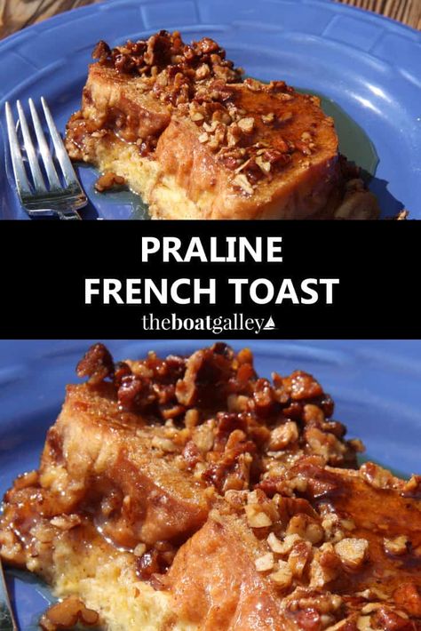 Praline French Toast is a special-day breakfast or brunch, with delicious spices and a wonderful pecan or walnut praline topping. Walnut French Toast, Praline French Toast, Xmas Brunch, Rv Recipes, French Toast Bake Recipe, Boat Galley, Brunch Bread, Holiday Dishes, Egg Dishes