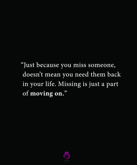 “Just because you miss someone, 
 doesn’t mean you need them back
 in your life. Missing is just a part
 of moving on.”
#relationshipquotes #womenquotes Missing Him But Moving On, Missing Someone But Moving On, Ex Moved On, Miss Moving On, Quotes About Your Ex Moving On, I Can’t Move On, Quotes About Your Ex, Missing An Ex, Closure Quotes