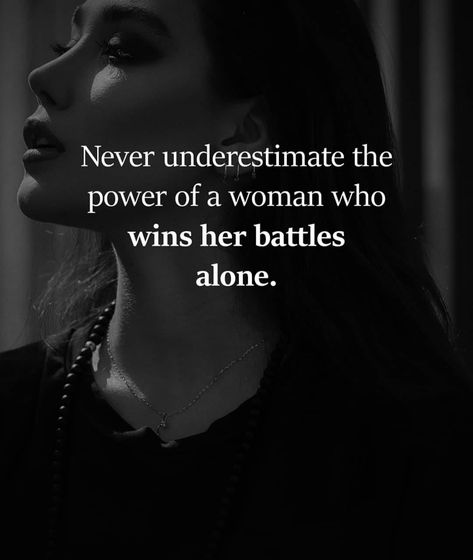 Never Underestimate The Power Of A Woman Who Wins Her Battles Alone Pictures, Photos, and Images for Facebook, Tumblr, Pinterest, and Twitter Queen Warrior, Women Motivation, Soul Quotes, Strong Women Quotes, Personal Quotes, Badass Quotes, Never Underestimate, Queen Quotes, In A Relationship