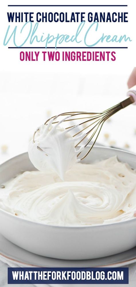 This easy two ingredient white chocolate ganache whipped cream will quickly replace your standard homemade whipped cream recipe! This is sweet and dreamy! It's perfect on top of pies, cakes, tarts, and shortcake. It's stabilized so you can even use it as frosting for a layer cake and will hold it’s shape up to 1 week in the fridge! Recipe from @whattheforkblog | whattheforkfoodblog.com | #dessert #glutenfree #whippedcream #ganache #whitechocolate #simple #easyrecipes #nobake #recipe #frosting Chocolate Ganache Whipped, Chocolate Whipped Cream Frosting, Homemade Whipped Cream Recipe, White Chocolate Frosting, Whipped Cream Recipe, What The Fork, Whipped Ganache, White Chocolate Recipes, Chocolate Ganache Frosting