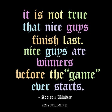 Do you think Nice Guys finish Last? Click to find out nice guys always finish last ? | quote inspiring | motivation | motivational quotes | sayings | inspirational | timing quotes | quotes that inspire | encouragement quotes | positive quotes | inspiring quotes | inspirational thoughts | words of wisdom | positive self affirmations | self confidence | self worth | self love | truthful quotes | encouragement | love yourself quotes | self esteem | positivity | mental wellness | think positive Nice Guys Finish Last Quotes, Nice Guys Quotes, Nice Guys Always Finish Last, Timing Quotes, Guys Quotes, The Nice Guys, Truthful Quotes, Good Man Quotes, Nice Guys Finish Last