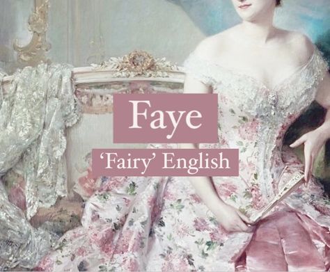 Baby girl name Faye. Faye Name, English Name, Fairy Name, Fae Names, English Names, F Names, Fairy Names, Mystical Names, Female Character Names